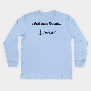 I don't Have Tourettes I swear, Tourettes Awareness Kids Long Sleeve T-Shirt